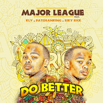 Major League Djz - Do Better (Feat. Kly, Patoranking & Riky Rick)