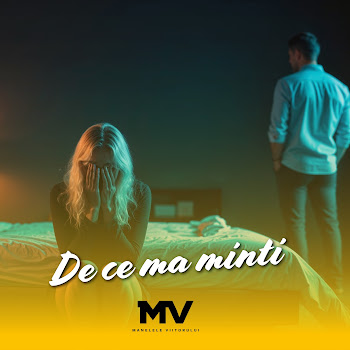 Manelele Viitorului - De Ce Ma Minti