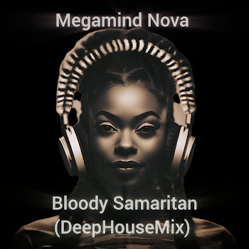Megamind Nova - Bloody Samaritan (Deep House Mix)