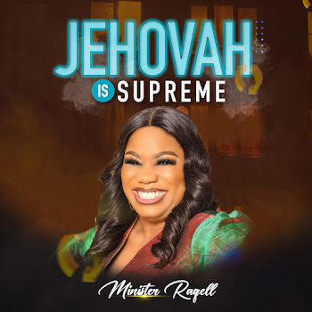 Minister Raqell - Jehovah Is Supreme