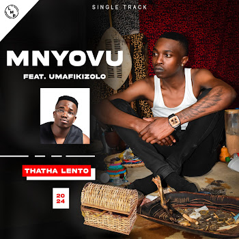 Mnyovu - Thatha Lento (Feat. Umafikizolo)