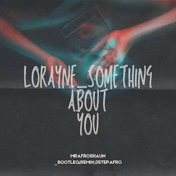 Mrafroshaun - Lorayne (Something About You)