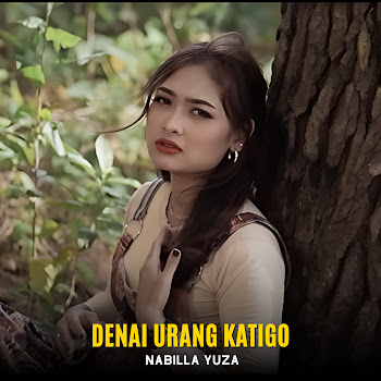 Nabilla Yuza - Denai Urang Katigo