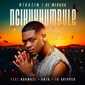 Ntokzin & De Mthuda - Ngikukhumbule (Feat. Nokwazi, Anzo & Ta Skipper)