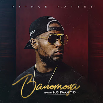 Prince Kaybee - Banomoya (Feat. Busiswa & Tns)