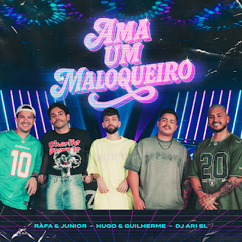 Rafa E Junior - Ama Um Maloqueiro ft Hugo & Guilherme & Dj Ari Sl