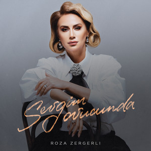 Roza Zərgərli - Sevgim Ovucunda