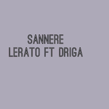 Sannere - Lerato (Sesotho Music) (Feat. Driga)
