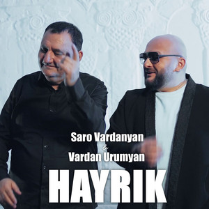 Saro Vardanyan - Hayrik ft Vardan Urumyan