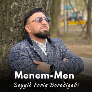 Seyyid Fariq Boradigahi - Menem Men