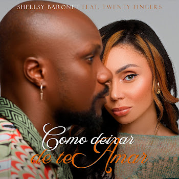 Shellsy Baronet - Como Deixar De Te Amar ft Twenty Fingers