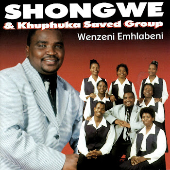 Shongwe And Khuphuka Saved Group - Nkosi Ngikonile