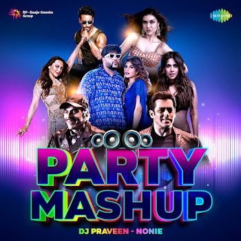 Party Mashup - Dj Praveen - Nonie ft Badshah & Aastha Gill & Jassie Gill & Simar Kaur & And Dev Negi - Shruti Rane