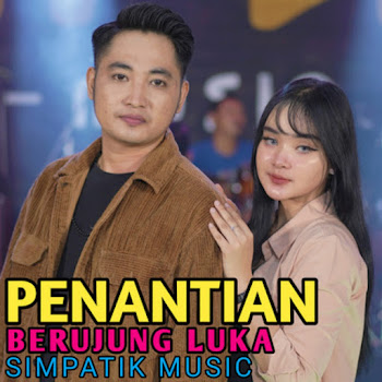 Simpatik Music - Penantian Berujung Luka (Feat. Irwan D'ACademy) ft Laila Ayu