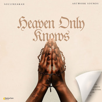 Soulfreakah - Heaven Only Knows ft Artwork Sounds