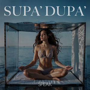 Speak - Supa' Dupa' Extended Mix