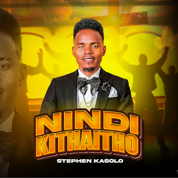 Stephen Kasolo Kitole - Nindi Kithaitho