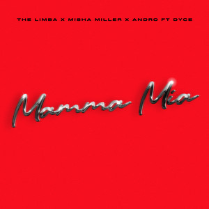 The Limba - Mamma Mia ft Misha Miller & Andro & Dyce