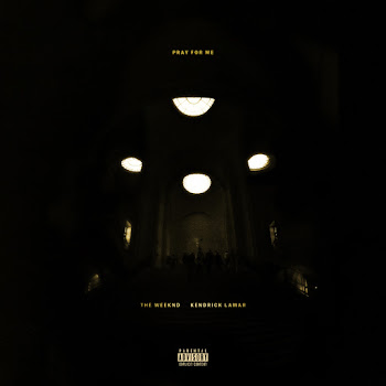 The Weeknd - Pray For Me ft Kendrick Lamar