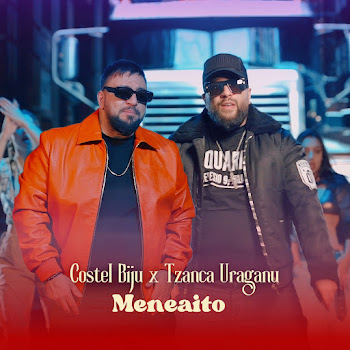 Tzanca Uraganu - Meneaito (Feat. Costel Biju)