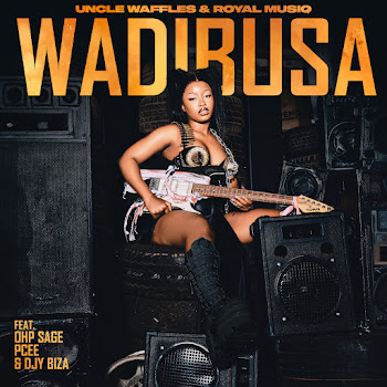 Uncle Waffles - Wadibusa (Feat. Ohp Sage, Pcee & Djy Biza) ft Royal Musiq