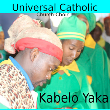 Universal Catholic Church Choir - Kabelo Yaka