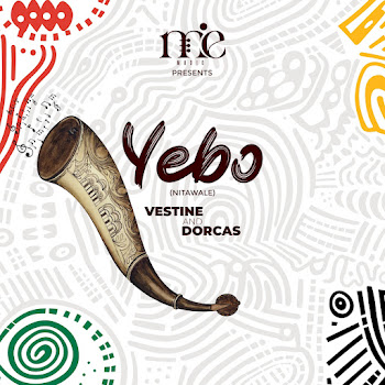 Vestine And Dorcas - Yebo (Nitawale)