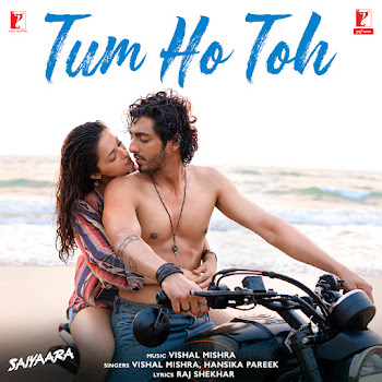 Vishal Mishra - Tum Ho Toh (Movie: Saiyaara) ft Raj Shekhar & Hansika Pareek