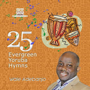Wale Adebanjo - 25 Yoruba Hymns
