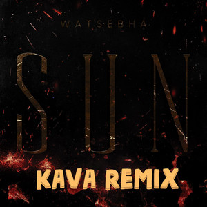 Watsebha - Sun (Kava Remix) ft Kava
