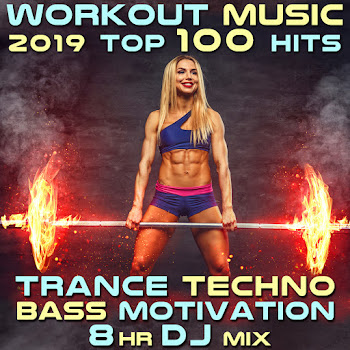 Workout Music 2019 Top 100 Hits Trance Techno Bass Motivation (2Hr Goa Psy Trance Fitness Dj Mix) ft Workout Electronica - Workout Trance