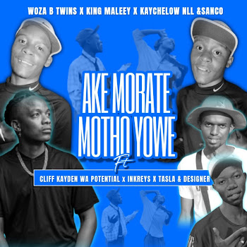 Wozabtwins - Ake Morate Motho Yowe (Feat. Kaychelow X Btwins)