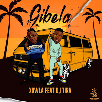 Xowla - Gibela (Feat. Dj Tira)