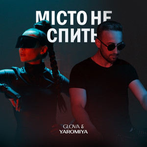 Yaromiya - Місто Не Спить ft Glova