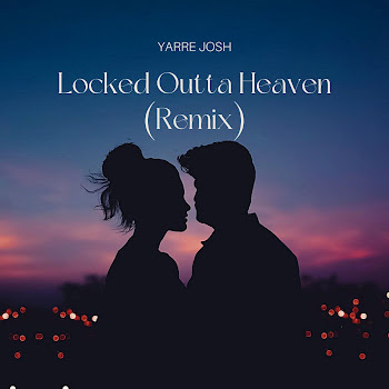 Yarre Josh - Locked Outta Heaven (Bootleg)