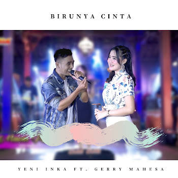 Yeni Inka - Birunya Cinta (Feat. Gerry Mahesa)