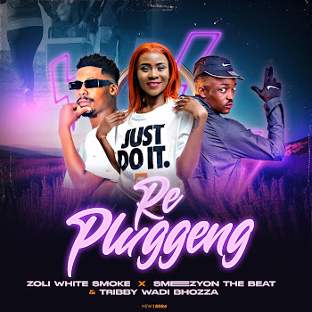 Zoli White Smoke - Re Pluggeng (Feat. Smeezyon The Beat & Tribby Wadi Bhozza)